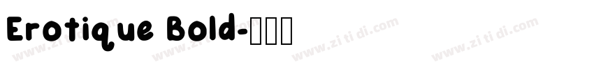 Erotique Bold字体转换